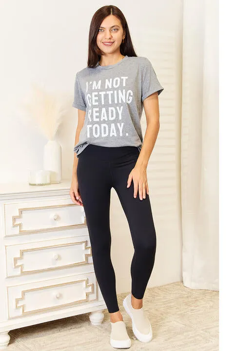 I'M NOT GETTING READY TODAY Graphic T-Shirt in Charcoal