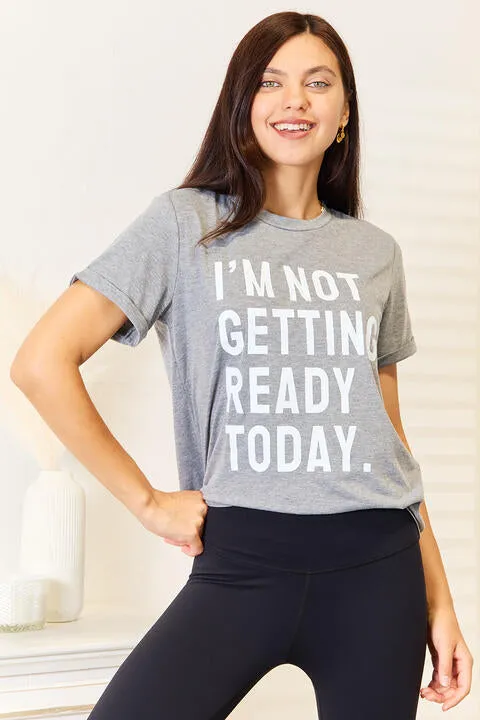 I'M NOT GETTING READY TODAY Graphic T-Shirt in Charcoal