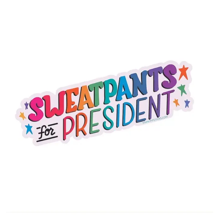 Pipsticks Sweatpants For President Vinyl Sticker